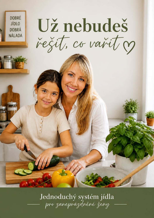 E-BOOK: Už nebudeš řešit co vařit!